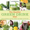 The Healthy Green Drink Diet: Advice and Recipes to Energize, Alkalize, Lose Weight, and Feel Great Hardcover
